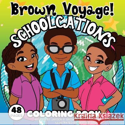 Schoolcations Coloring Book Jayson R Brown Jay'elle Brown Jayde Brown 9781735619545 Brown Voyage, LLC - książka