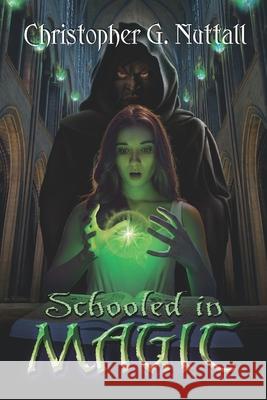 Schooled in Magic Brad Fraunfelter, Christopher G Nuttall 9798329746341 Independently Published - książka