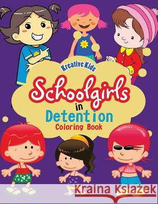 Schoolgirls in Detention Coloring Book Kreative Kids 9781683773429 Traudl Whlke - książka