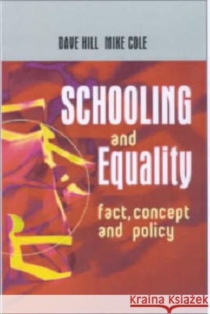 Schooling and Equality : Fact, Concept and Policy Dave Hill Mike Cole 9780749433703 Taylor & Francis Group - książka