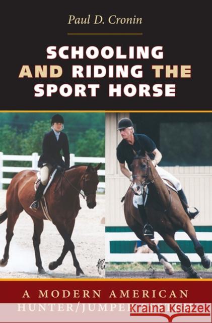 Schooling and Riding the Sport Horse: A Modern American Hunter/Jumper System Paul D. Cronin 9780813938301 University of Virginia Press - książka
