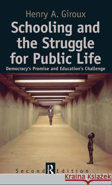 Schooling and the Struggle for Public Life: Democracy's Promise and Education's Challenge Giroux, Henry A. 9781594510342 Paradigm Publishers - książka