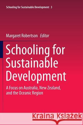 Schooling for Sustainable Development:: A Focus on Australia, New Zealand, and the Oceanic Region Margaret Robertson 9789400798878 Springer - książka