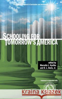 Schooling for Tomorrow's America (Hc) Kysilka, Marcella L. 9781623963569 Information Age Publishing - książka