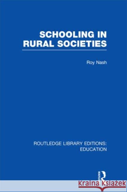 Schooling in Rural Societies Roy Nash 9780415504904 Routledge - książka