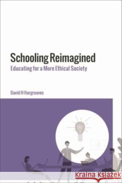 Schooling Reimagined David H (University of Cambridge, UK) Hargreaves 9781350471351 Bloomsbury Publishing PLC - książka