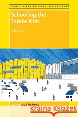 Schooling the Estate Kids Carl Parsons 9789462090118 Sense Publishers - książka