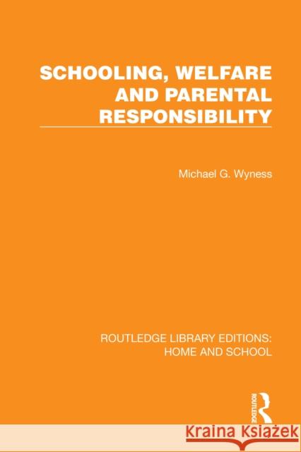 Schooling, Welfare and Parental Responsibility Michael G. Wyness 9781041064930 Routledge - książka