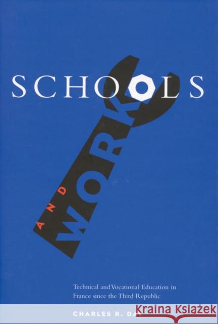 Schools and Work: Technical and Vocational Education in France Since the Third Republic Charles Day 9780773521476 McGill-Queen's University Press - książka