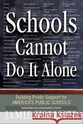 Schools Cannot Do It Alone Jamie Robert Vollmer 9780982756904 Vollmer and Associates Inc. - książka