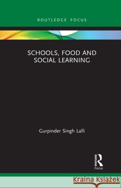 Schools, Food and Social Learning Gurpinder Singh Lalli 9781032088518 Routledge - książka