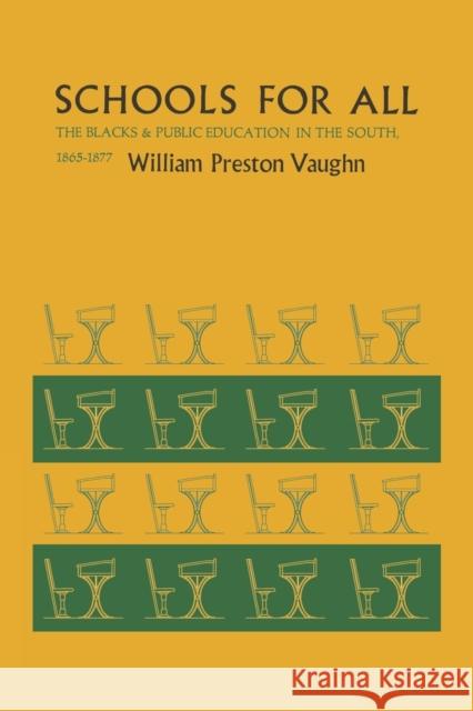 Schools for All: The Blacks and Public Education in the South, 1865-1877 Vaughn, William Preston 9780813155326 University Press of Kentucky - książka