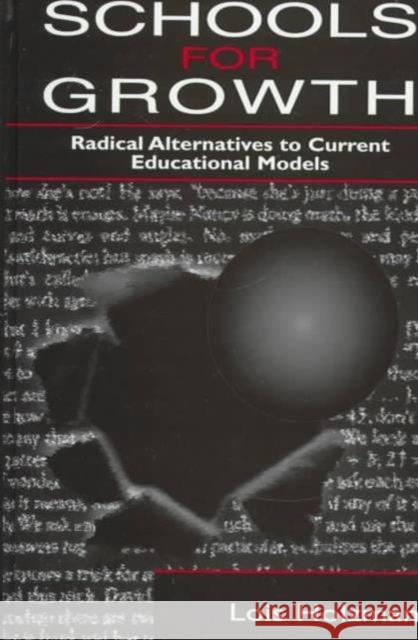 Schools for Growth : Radical Alternatives To Current Education Models Lois Holzman Lois Holzman  9780805823561 Taylor & Francis - książka