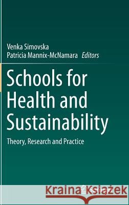 Schools for Health and Sustainability: Theory, Research and Practice Simovska, Venka 9789401791700 Springer - książka