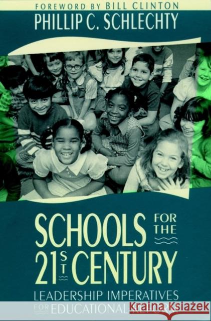 Schools for the 21st Century: Leadership Imperatives for Educational Reform Schlechty, Phillip C. 9781555423667 Jossey-Bass - książka