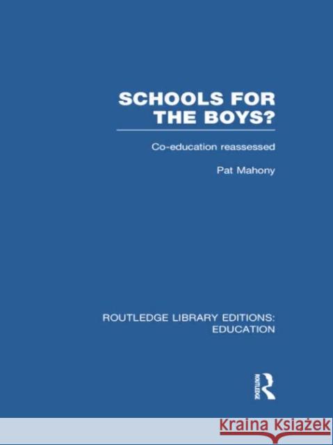 Schools for the Boys?: Co-Education Reassessed Mahony, Pat 9780415750660 Routledge - książka