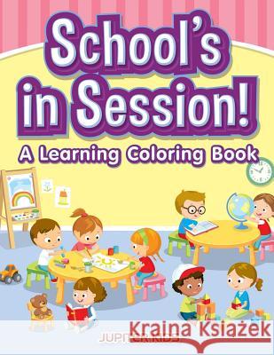 School's in Session! A Learning Coloring Book Jupiter Kids 9781683268864 Jupiter Kids - książka