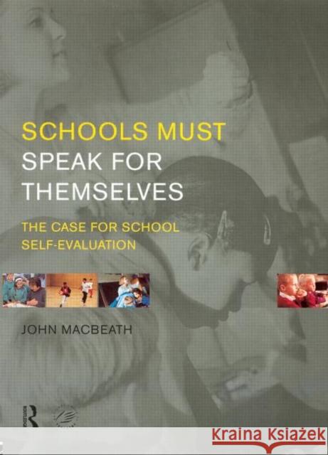 Schools Must Speak for Themselves : The Case for School Self-Evaluation John MacBeath 9780415205801  - książka