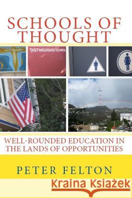 Schools of Thought: Well-rounded Education In The Lands of Opportunities Felton, Peter Spencer 9781727010817 Createspace Independent Publishing Platform - książka