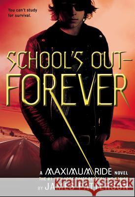 School's Out--Forever: A Maximum Ride Novel Patterson, James 9780316155595 Little Brown and Company - książka