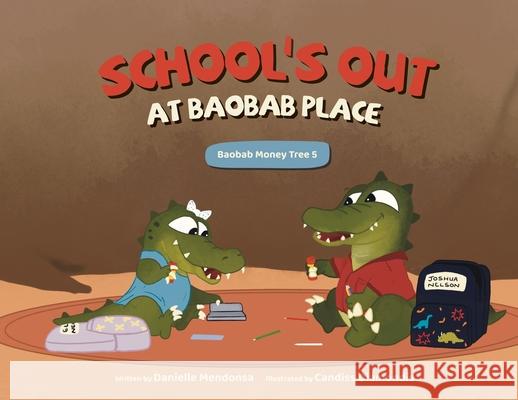 School's Out at Baobab Place Mendonsa Danielle Mendonsa 9798985471021 Choose FI Media, Inc. - książka