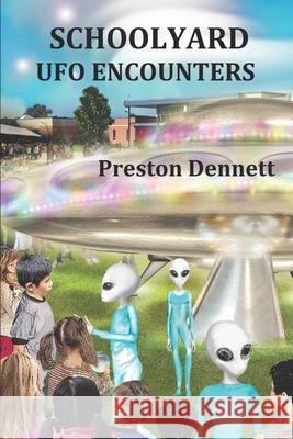 Schoolyard UFO Encounters: 100 True Accounts Preston Dennett 9781075776984 Independently Published - książka