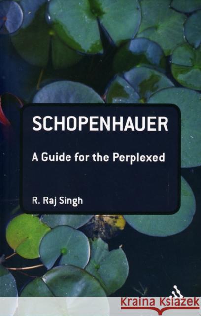 Schopenhauer: A Guide for the Perplexed Singh, R. Raj 9780826491428  - książka