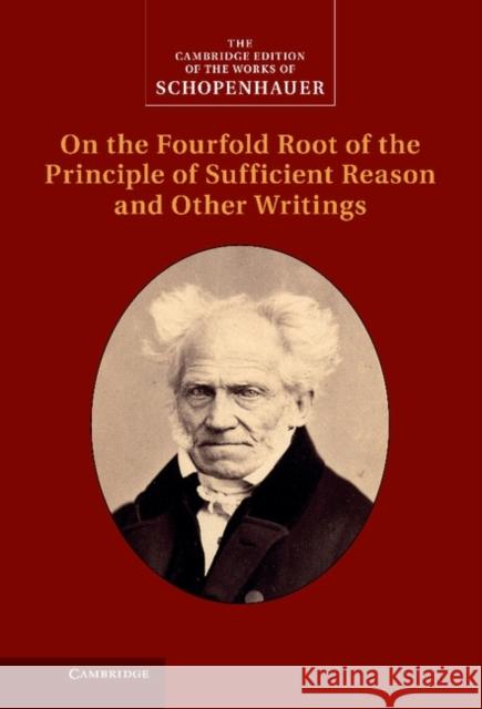 Schopenhauer: On the Fourfold Root of the Principle of Sufficient Reason and Other Writings Arthur Schopenhauer 9780521872713  - książka