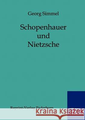 Schopenhauer und Nietzsche Simmel, Georg 9783846000274 Reprint-Verlag, Paderborn - książka