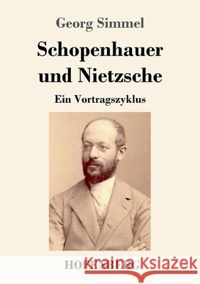 Schopenhauer und Nietzsche: Ein Vortragszyklus Georg Simmel 9783743735477 Hofenberg - książka