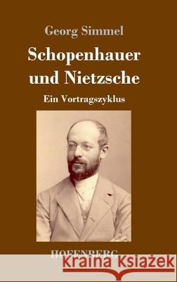 Schopenhauer und Nietzsche: Ein Vortragszyklus Georg Simmel 9783743735484 Hofenberg - książka