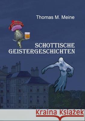 Schottische Geistergeschichten Thomas M Meine 9783746035567 Books on Demand - książka