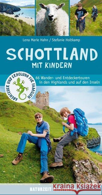 Schottland mit Kindern : 66 Wander- und Entdeckertouren in den Highlands und auf den Inseln Holtkamp, Stefanie; Hahn, Lena Marie 9783944378206 Naturzeit Reiseverlag - książka