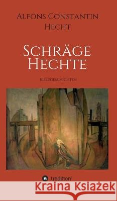 Schräge Hechte Alfons Constantin Hecht 9783732377459 Tredition Gmbh - książka