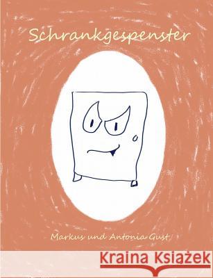 Schrankgespenster Markus Gust, Antonia Gust 9783732289950 Books on Demand - książka