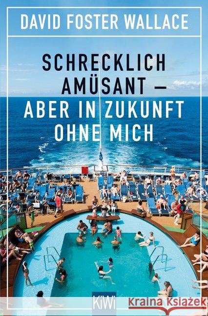 Schrecklich amüsant - aber in Zukunft ohne mich Wallace, David Foster 9783462048209 Kiepenheuer & Witsch - książka