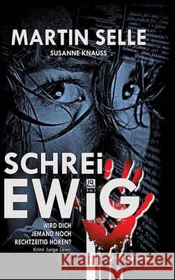 SCHREI EWIG Selle, Martin, Knauss, Susanne 9783384724892 tredition - książka