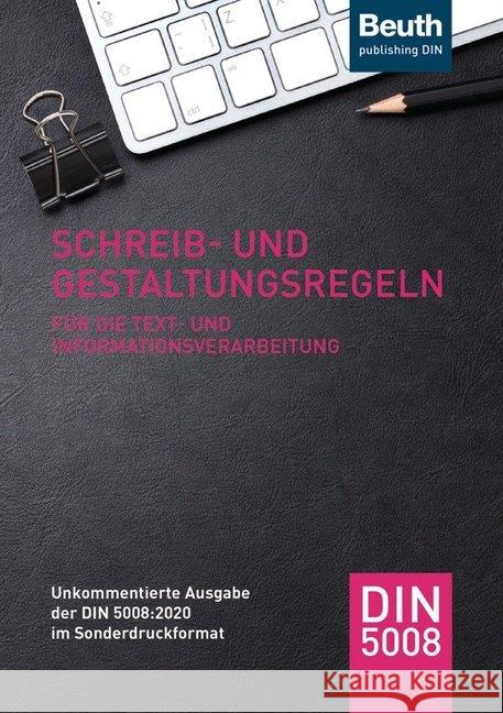 Schreib- und Gestaltungsregeln für die Text- und Informationsverarbeitung : Unkommentierte Ausgabe der DIN 5008 im handlichen Sonderdruckformat  9783410296553 Beuth - książka