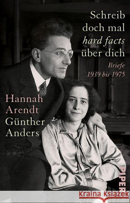 Schreib doch mal ,hard facts' über dich : Briefe 1939 bis 1975 Arendt, Hannah; Anders, Günther 9783492311724 Piper - książka