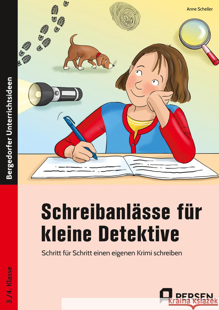 Schreibanlässe für kleine Detektive Scheller, Anne 9783403211365 Persen Verlag in der AAP Lehrerwelt - książka