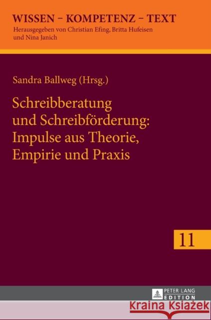 Schreibberatung Und Schreibfoerderung: Impulse Aus Theorie, Empirie Und Praxis Hufeisen, Britta 9783631666227 Peter Lang Gmbh, Internationaler Verlag Der W - książka