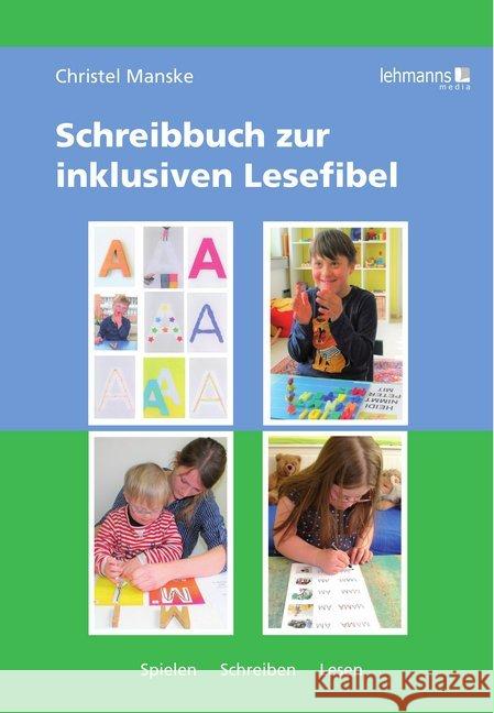 Schreibbuch zur inklusiven Lesefibel : Spielen - Schreiben - Lesen Manske, Christel 9783865419842 Lehmanns Media - książka