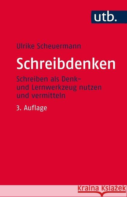 Schreibdenken : Schreiben als Denk- und Lernwerkzeug nutzen und vermitteln Scheuermann, Ulrike 9783825247171 Budrich - książka