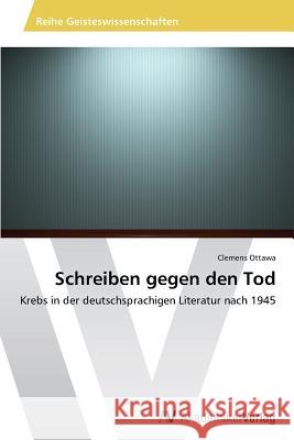 Schreiben gegen den Tod Ottawa, Clemens 9783639497274 AV Akademikerverlag - książka