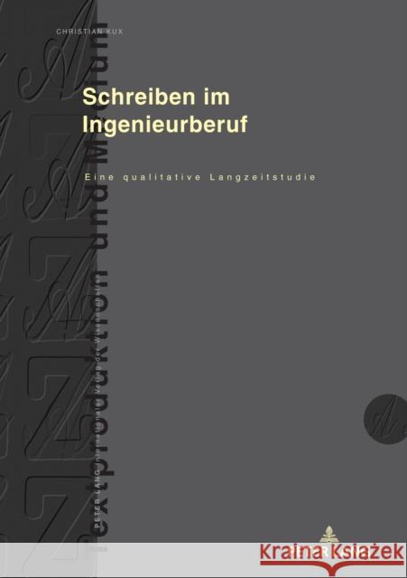 Schreiben im Ingenieurberuf; Eine qualitative Langzeitstudie Christian Kux 9783631897393 Peter Lang D - książka