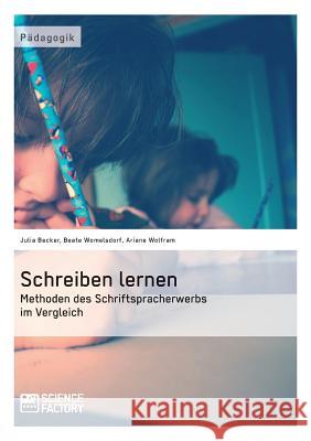 Schreiben lernen. Methoden des Schriftspracherwerbs im Vergleich Womelsdorf, Beate 9783956870910 Grin Verlag - książka