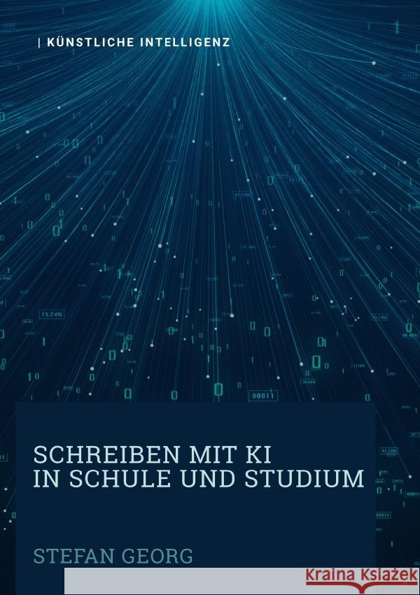 Schreiben mit KI in Schule und Studium Georg, Stefan 9783565049165 epubli - książka