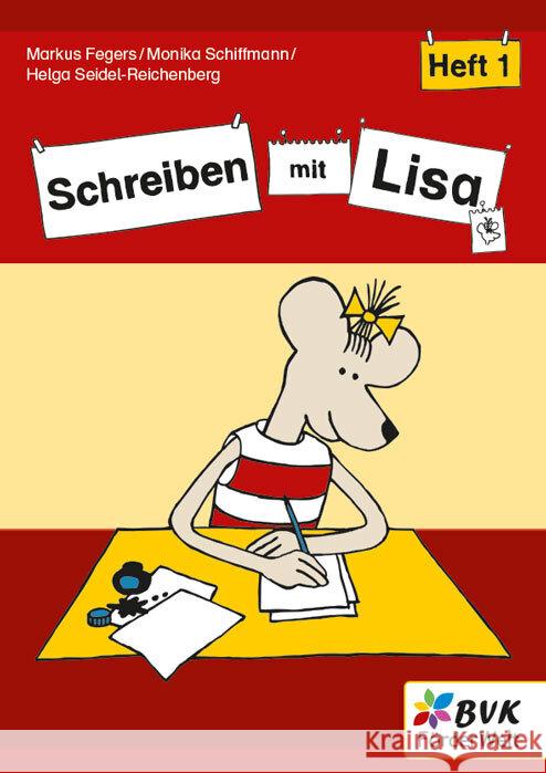Schreiben mit Lisa - Heft 1 Fegers, Markus, Schiffmann, Monika, Seidel-Reichenberg, Helga 9783965203631 BVK Buch Verlag Kempen - książka