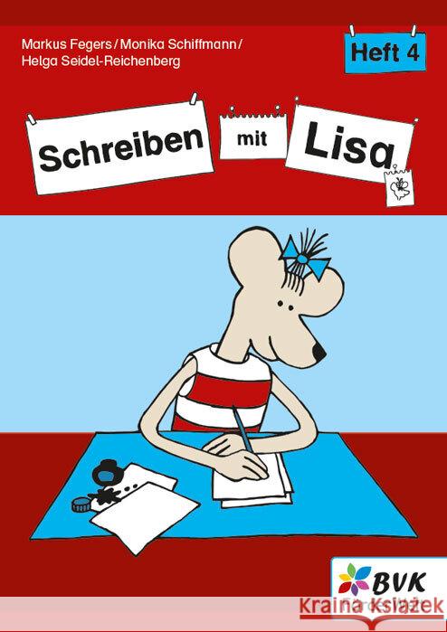 Schreiben mit Lisa - Heft 4 Fegers, Markus, Schiffmann, Monika, Seidel-Reichenberg, Helga 9783965203662 BVK Buch Verlag Kempen - książka