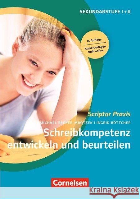 Schreibkompetenz entwickeln und beurteilen : Sekundarstufe I/II. Buch mit Kopiervorlagen über Webcode Becker-Mrotzek, Michael; Böttcher, Ingrid 9783589232123 Cornelsen Verlag Scriptor - książka